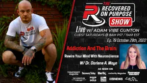 Adam Vibe Gunton crouches in front of a brick wall, wearing a "Recovered On Purpose" t-shirt. Text details an episode featuring Dr. Darlene A. Mayo on addiction and the brain.
