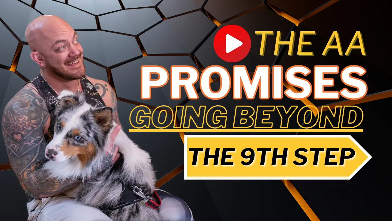 The AA Promises | Going Beyond The 9th Step